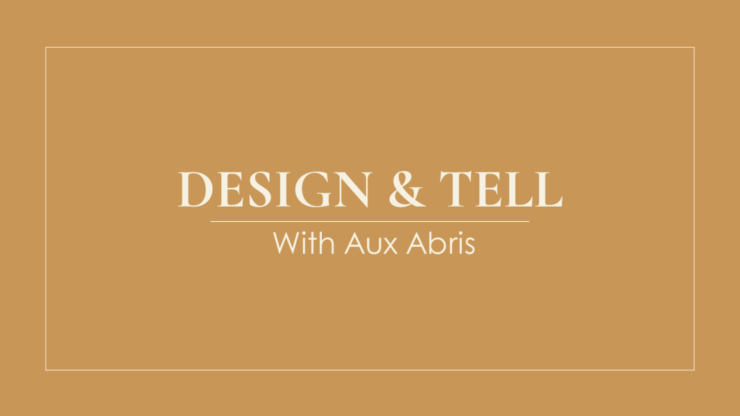 DESIGN & TELL with Aux Abris
